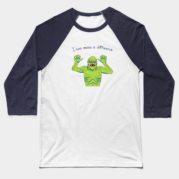 I Can Make A Difference Sea Creature Baseball T-Shirt by AlmostMaybeNever